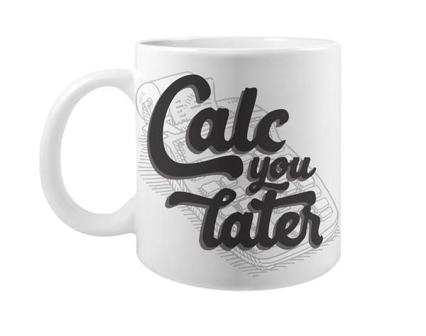 Funny Parks and Recreation Ben Wyatt Calc You Later Calculator Mug