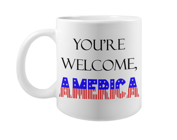 You're Welcome, America Sarcastic Veteran Coffee Mug