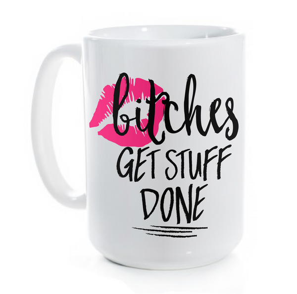 Bitches Get Stuff Done