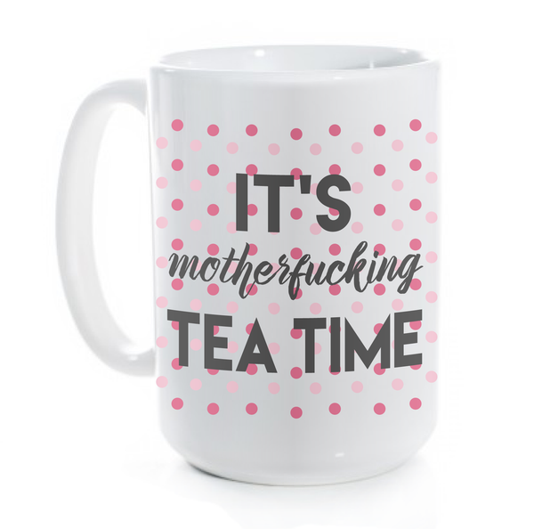 It's Motherfucking Tea Time