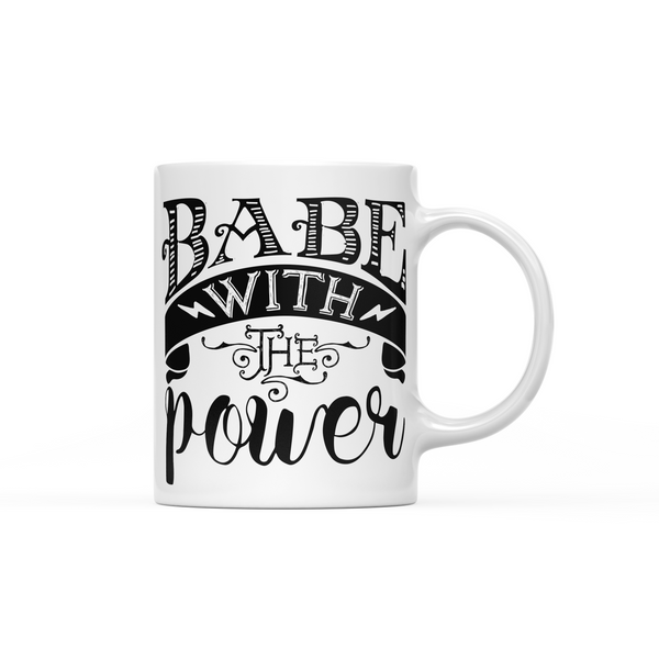 Labyrinth Jareth the Goblin King quote Babe with the Power in black typography on white ceramic coffee mug