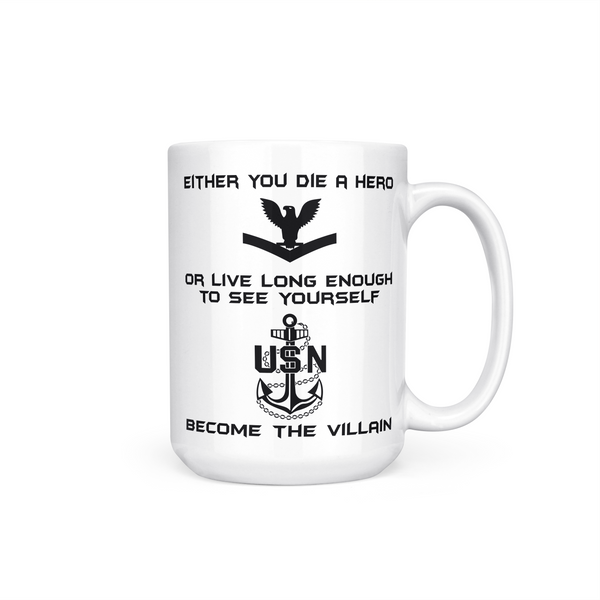 USN Either You Die a Hero Or Live Long Enough to See Yourself Become the Villain